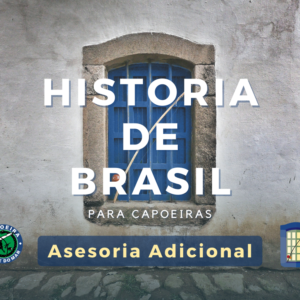 Sesión de Asesoría Online – Historia de Brasil para Capoeiras