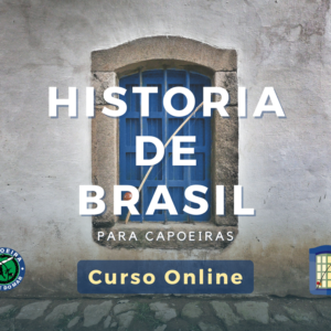 Curso Online de Historia de Brasil para Capoeiras
